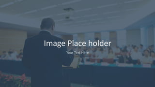 w w w . D o m a i n . c o m Page 4
www.MainSlide.com
© All Rights Reserved.
Confidential
Image Place holder
Your Text Here
 