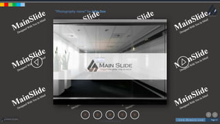 w w w . D o m a i n . c o m Page 57
www.MainSlide.com
© All Rights Reserved.
Confidential
“Photography name” by John Doe
 