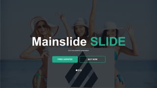 w w w . D o m a i n . c o m Page 60
www.MainSlide.com
© All Rights Reserved.
Confidential
BUY NOW
Mainslide SLIDEAll in one powerful presentation
FREE UDPATES
 