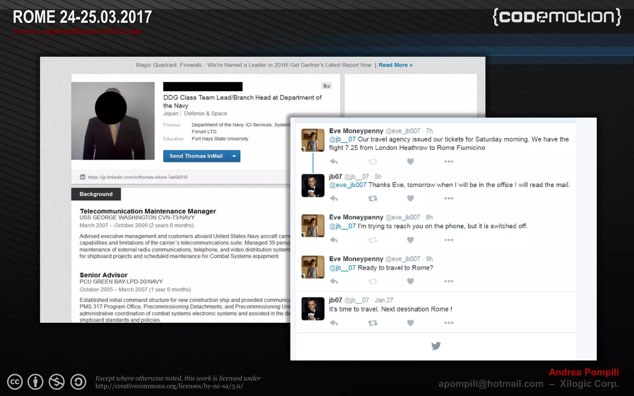 Page  ‹N›
Except where otherwise noted, this work is licensed under
http://creativecommons.org/licenses/by-nc-sa/3.0/
ROME 24-25.03.2017
www.codemotionworld.com
Andrea Pompili
apompili@hotmail.com – Xilogic Corp.
 