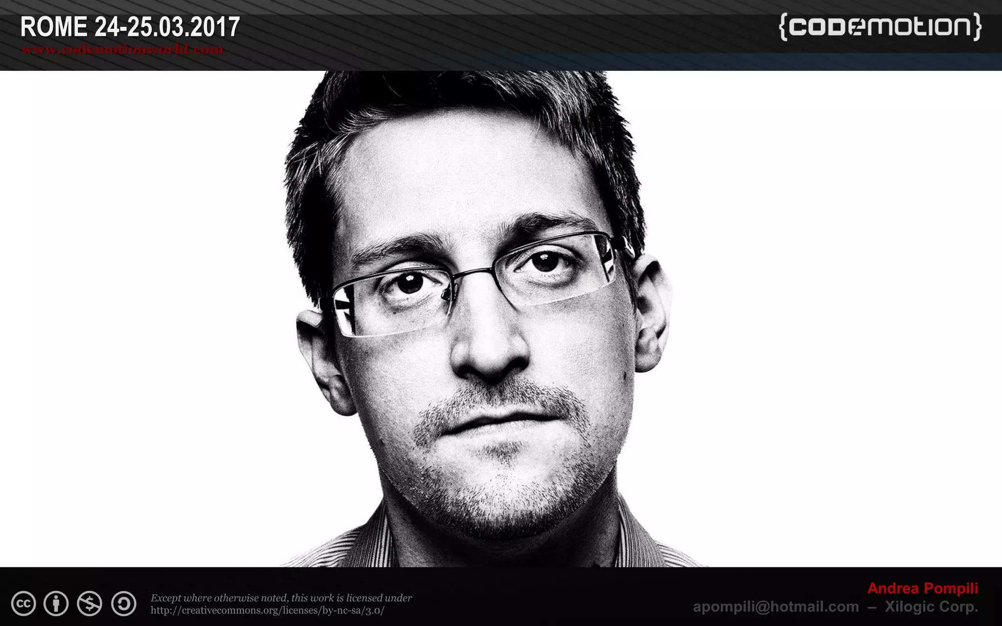 Page  ‹N›
Except where otherwise noted, this work is licensed under
http://creativecommons.org/licenses/by-nc-sa/3.0/
ROME 24-25.03.2017
www.codemotionworld.com
Andrea Pompili
apompili@hotmail.com – Xilogic Corp.
 