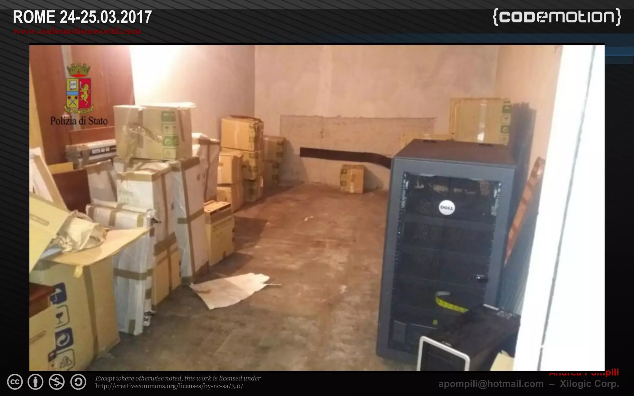 Page  ‹N›
Except where otherwise noted, this work is licensed under
http://creativecommons.org/licenses/by-nc-sa/3.0/
ROME 24-25.03.2017
www.codemotionworld.com
Andrea Pompili
apompili@hotmail.com – Xilogic Corp.
 