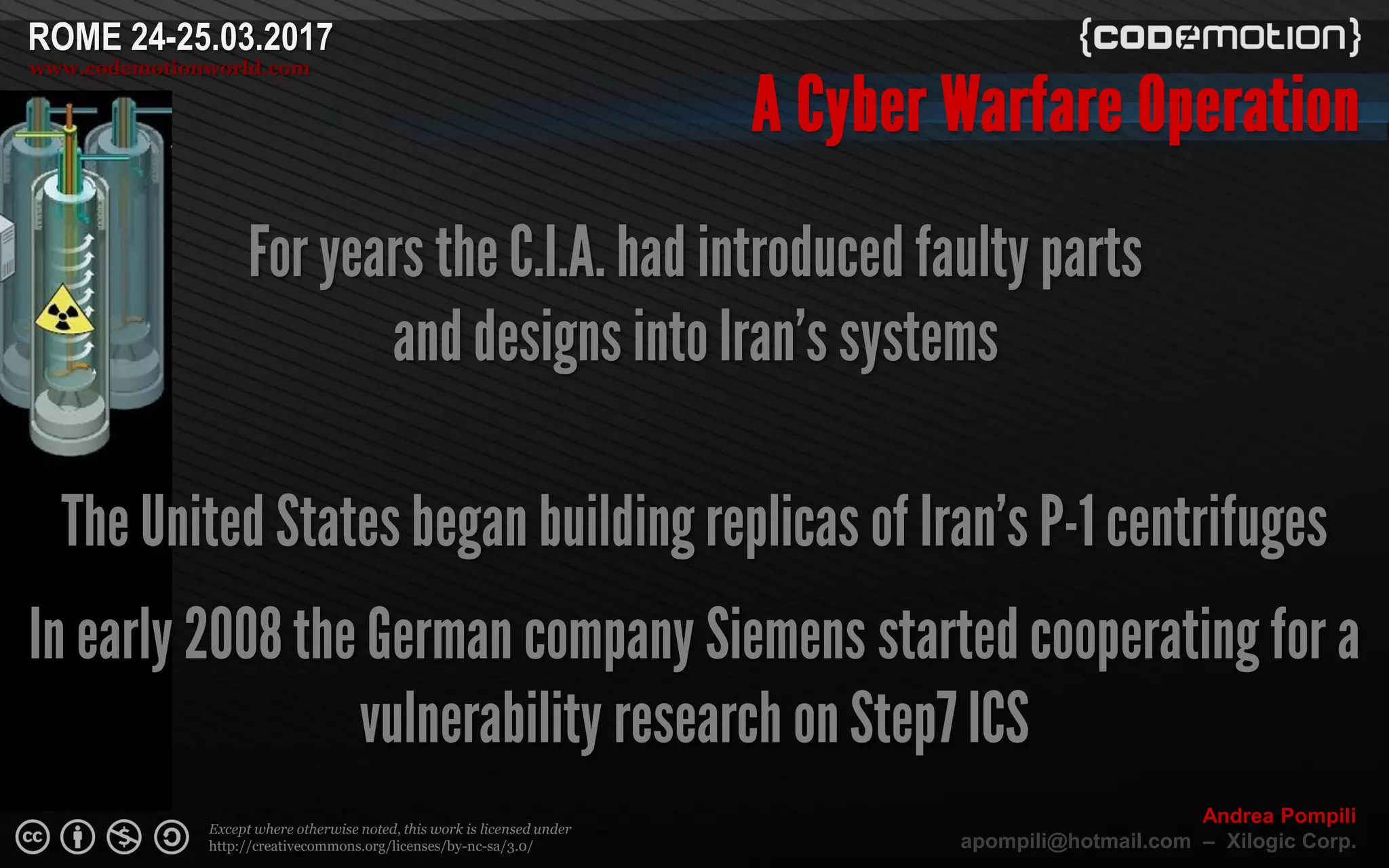 Page  ‹N›
Except where otherwise noted, this work is licensed under
http://creativecommons.org/licenses/by-nc-sa/3.0/
ROME 24-25.03.2017
www.codemotionworld.com
Andrea Pompili
apompili@hotmail.com – Xilogic Corp.
 