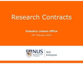 Research Contracts
Industry Liaison Office
24th February 2014

 