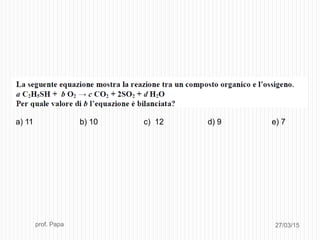27/03/15prof. Papa
a) 11 b) 10 c) 12 d) 9 e) 7
 