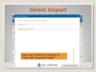 Direct Import




View your record by clicking on
“View last Imported Folder”
 