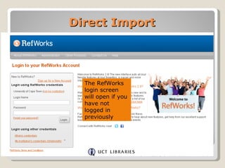 Direct Import




  The RefWorks
  login screen
  will open if you
  have not
  logged in
  previously
 