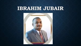 IBRAHIM JUBAIR
 