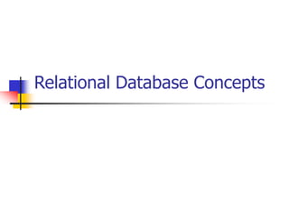Relational Database Concepts
 