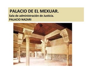PALACIO DE EL MEXUAR. Sala de administración de Justicia. PALACIO NAZARI 