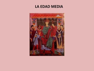 LA EDAD MEDIA 
