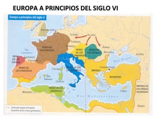 EUROPA A PRINCIPIOS DEL SIGLO VI 