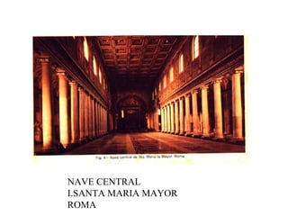 NAVE CENTRAL I.SANTA MARIA MAYOR ROMA 