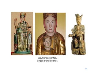 Esculturas exentas. Virgen trono de Dios 