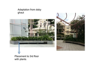 Adaptation from doby ghaut  Placement to 3rd floor with plants 