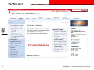 Kanton Bern

www.energie.be.ch

www.energie.be.ch

6

BVE / Amt für Umweltkoordination und Energie

 