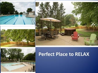 Perfect Place to RELAX  