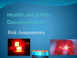 Risk Assessments
1
 