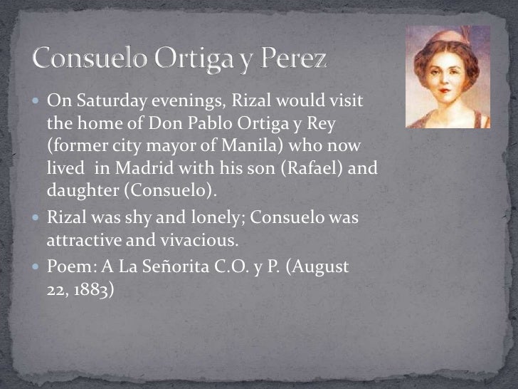 the diary of consuelo ortiga y Consuelo ortiga y rey was considered the prettier of the daughters of don pablo ortiga y consuelo recorded in her diary that she first met rizal on september. the diary of consuelo ortiga y Consuelo ortiga y rey was considered the prettier of the daughters of don pablo ortiga y consuelo recorded in her diary that she first met rizal on september.