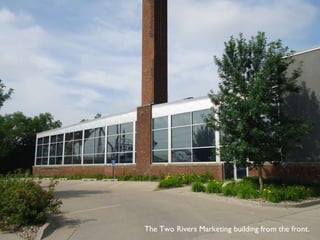 The Two Rivers Marketing building from the front. 