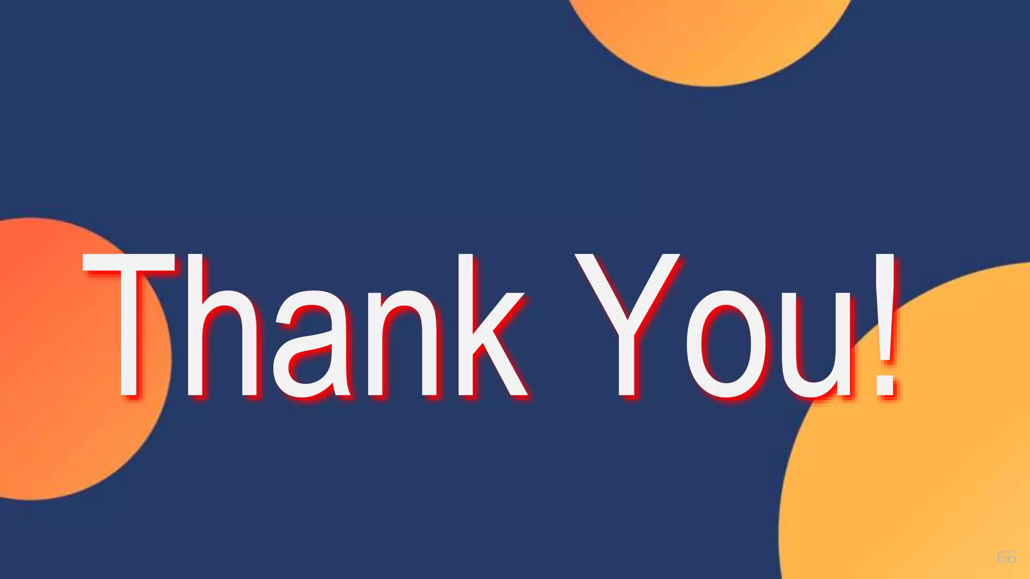 66
Thank You!
 