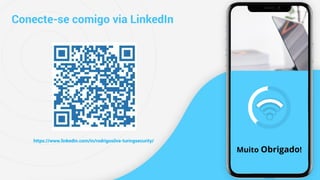 Conecte-se comigo via LinkedIn
Muito Obrigado!
https://www.linkedin.com/in/rodrigosilva-turingsecurity/
 