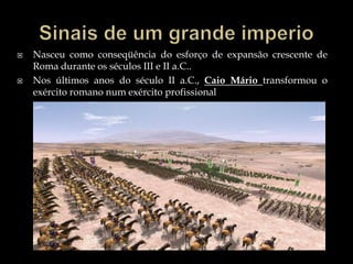 Motivos que enfraqueceram a republicaO Senado, enquanto instrumento de poder da elite patrícia, sofreu uma forte contestação:Comerciantes extremamente enriquecidos com a expansão de Roma; Plebeus miseráveis e descontentes; Enorme contingente de escravos. pretensões políticas dos generais, fortalecidos pela crescente importância do Exército na vida romana.