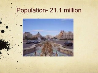 Population- 21.1 million
 