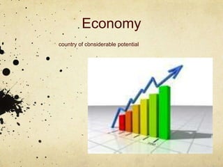 Economy
country of considerable potential
 