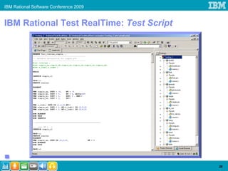 IBM Rational Software Conference 2009


IBM Rational Test RealTime: Test Script




                                          28
 