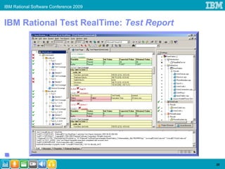 IBM Rational Software Conference 2009


IBM Rational Test RealTime: Test Report




                                          35
 