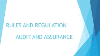 RULES AND REGULATION
AUDIT AND ASSURANCE
 