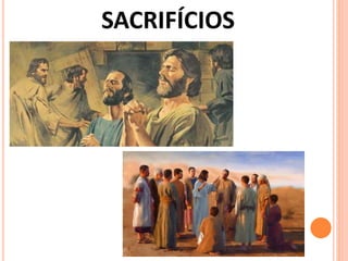Os Sacrifícios