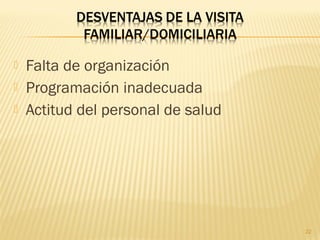  Falta de organización
 Programación inadecuada
 Actitud del personal de salud
22
 