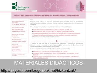 MATERIALES DIDÁCTICOS
http://nagusia.berritzeguneak.net/hizkuntzak/
 