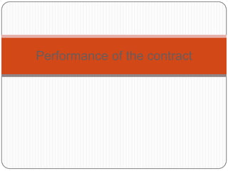 Performance of the contract
 