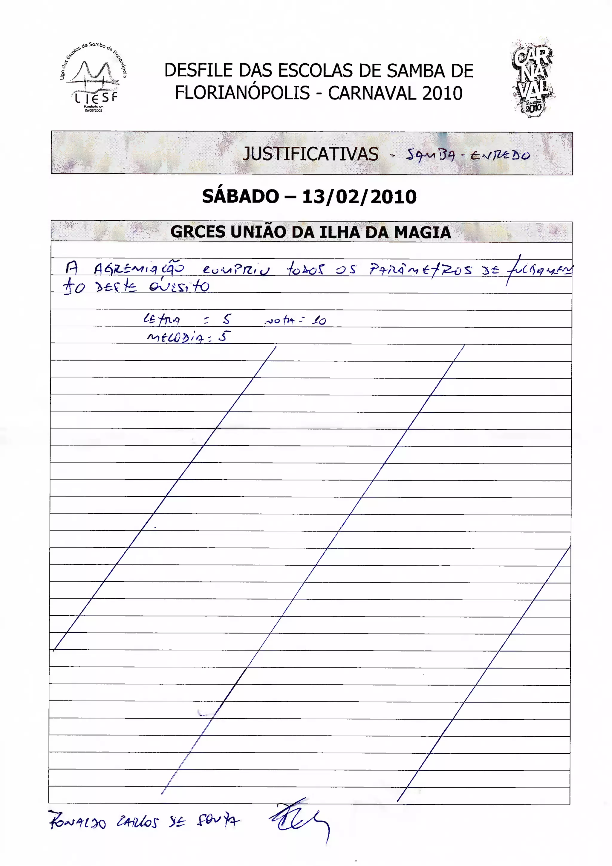 AÃ E DAS ESCOLAS DE SAMBA DE
    rritt FLORIANÓPOLIS - CARNAVAL 2010


                          JUSTIFICATIVAS

                  SÁBADO - 13/02/2010

               GRCES UNIÃO DA ILHA DA MAGIA

                              -/
-kn




                  7                        Z
               Z
                z                      7
                                        /

           Z
      7_                           /                         /

                                                         7
Z
                      /                              7
                      Z                          Z
                                                 /
                 7                              7
                /                              7
 