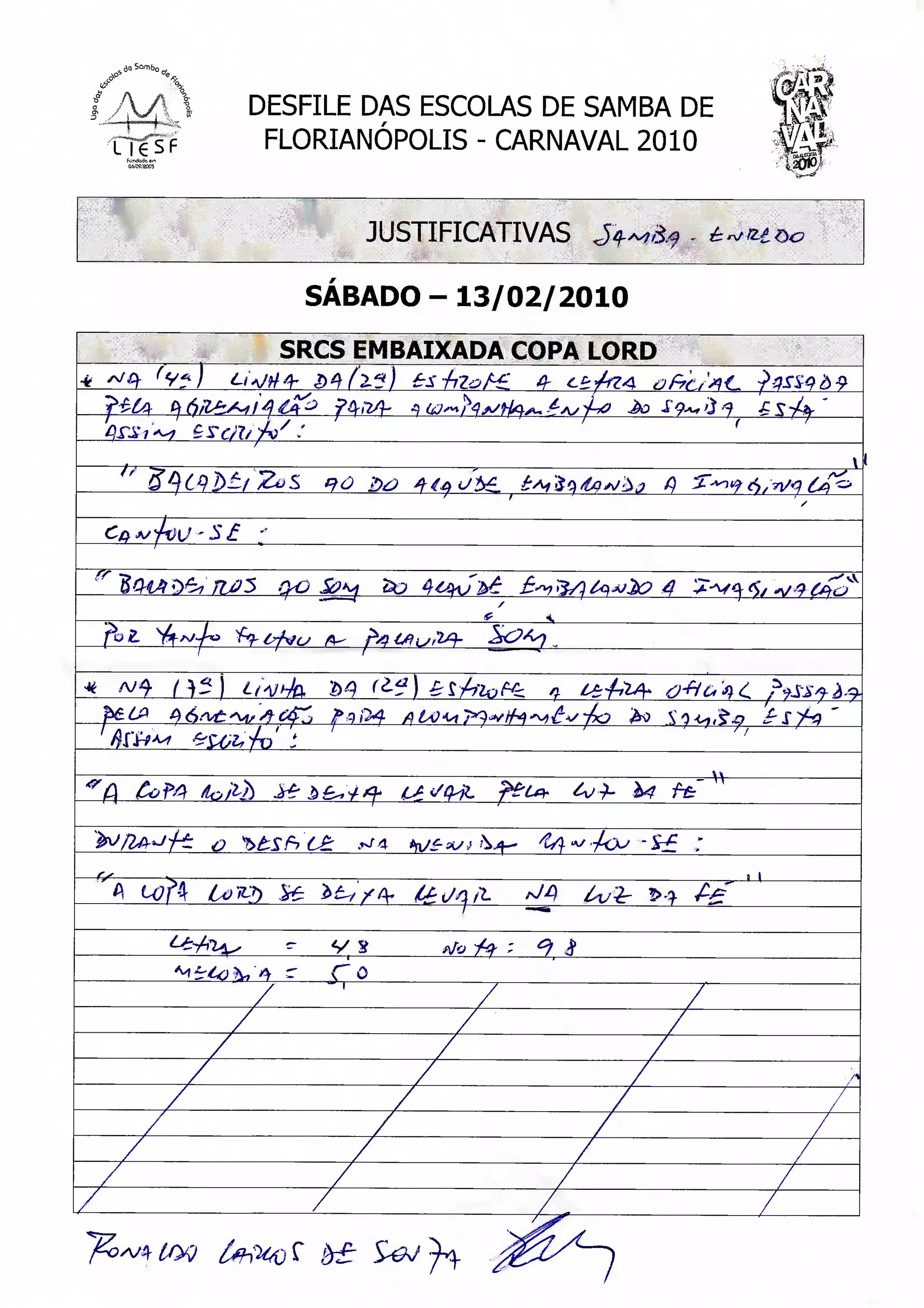 AyfE DAS ESCOLAS DE SAMBA DE
^7f^      FLORIANÓPOLIS - CARNAVAL 2010                SS
    í;"íd°r                                            • laJlOi




                   JUSTIFICATIVAS

               SÁBADO - 13/02/2010
              SRCS EMBAIXADA COPA LORD




^
                               /
                           :       <_




                                             —W




                                                  ll




          /          /
         /          Z                   IZ
 