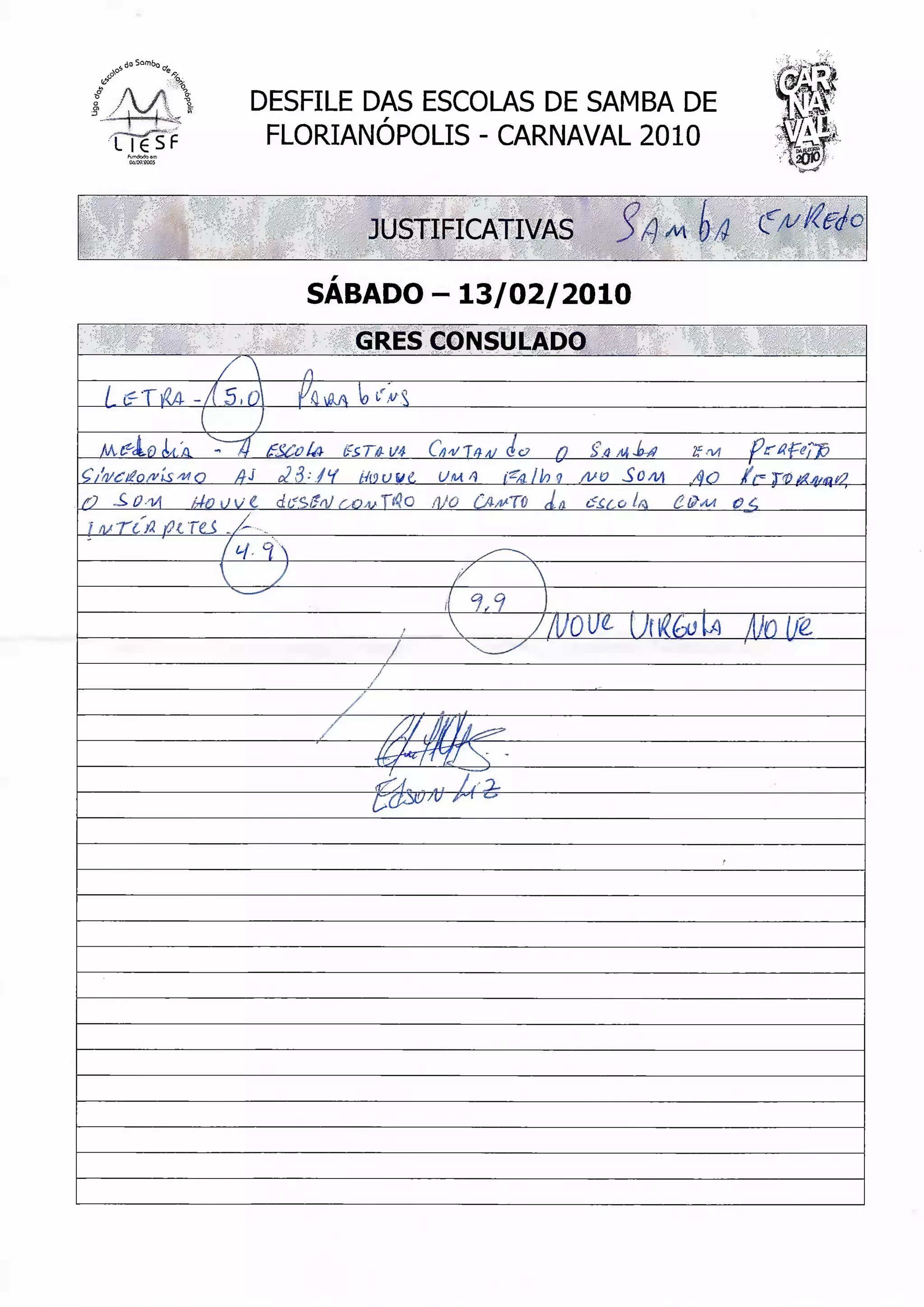 DESFILE DAS ESCOLAS DE SAMBA DE                         S&
              FLORIANÓPOLIS - CARNAVAL 2010                          M&


                           JUSTIFICATIVAS

                   SÁBADO - 13/02/2010
                          GRÉS CONSULADO
         Z-4 fi-


           AJ   <2$--H    itouvL      UM^   i?aib<) w v Sc w   flo
£&v   diferi ^o.uTQc    i}Q Úi&TD    AÃ   eito U



                                               ^        (M&Wjiifi




                            «rj. -.. A J-
 