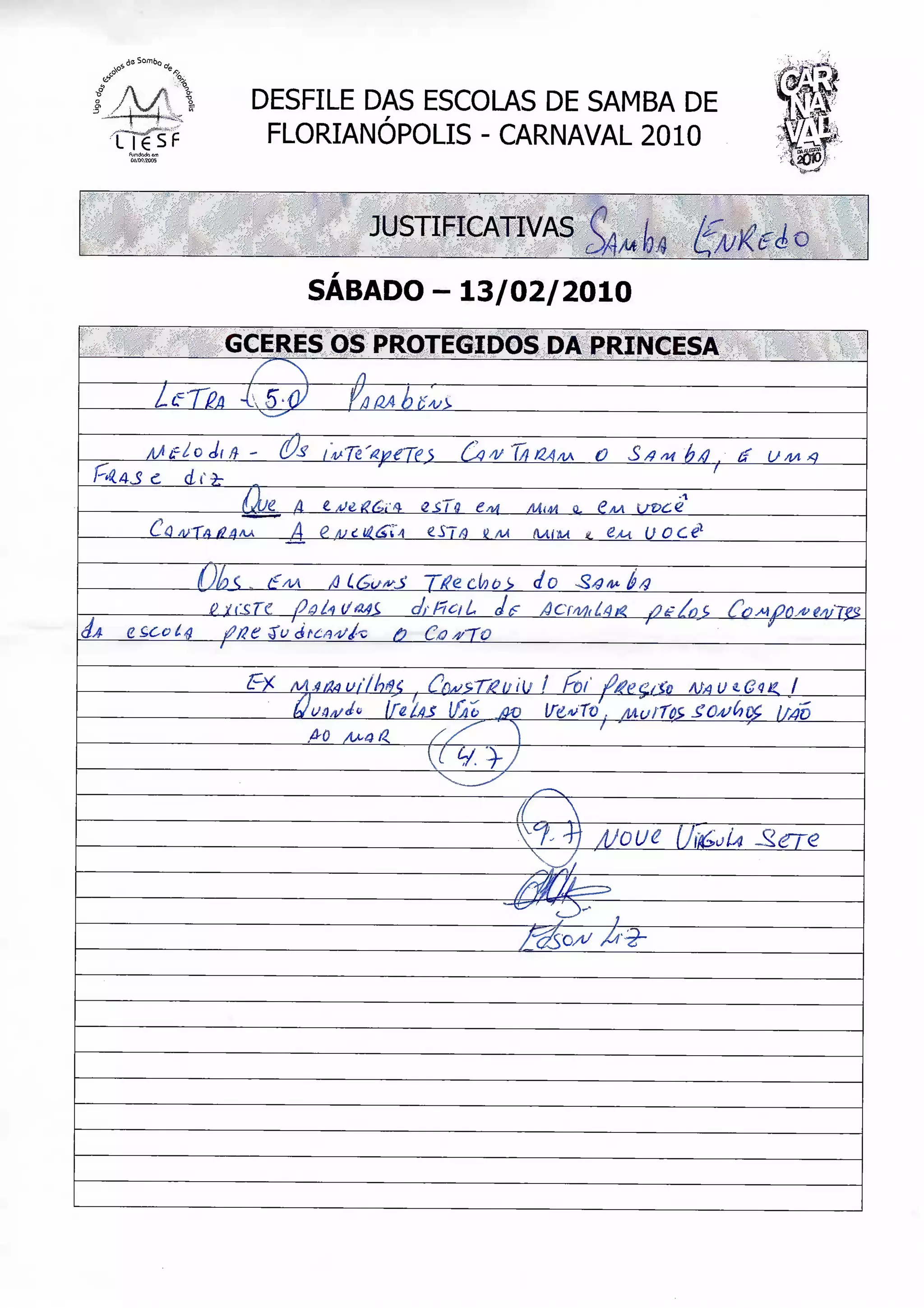 «?c                                                                              • 5Fr*
                                                                                     ~»j®
        /V. E DAS ESCOLAS DE SAMBA DE     *^                                           K
                                                                                         íW

                  FLORIANÓPOLIS - CARNAVAL 2010                                    IE3&
                                                                                   ^
                                         JUSTIFICATIVAS

                                 SÁBADO - 13/02/2010
                   GCERES OS PROTEGIDOS DA PRINCESA



                                                                       O




                             4   g./t>c;tfdít<     eil/3 !t./u   AXIM <. €XH U O

                                                                 do
                                                 dffíciL.   Jf
</»     t<>CvLQ   tfftC   $vót-c/)4/fa      f)     Co vTú
 