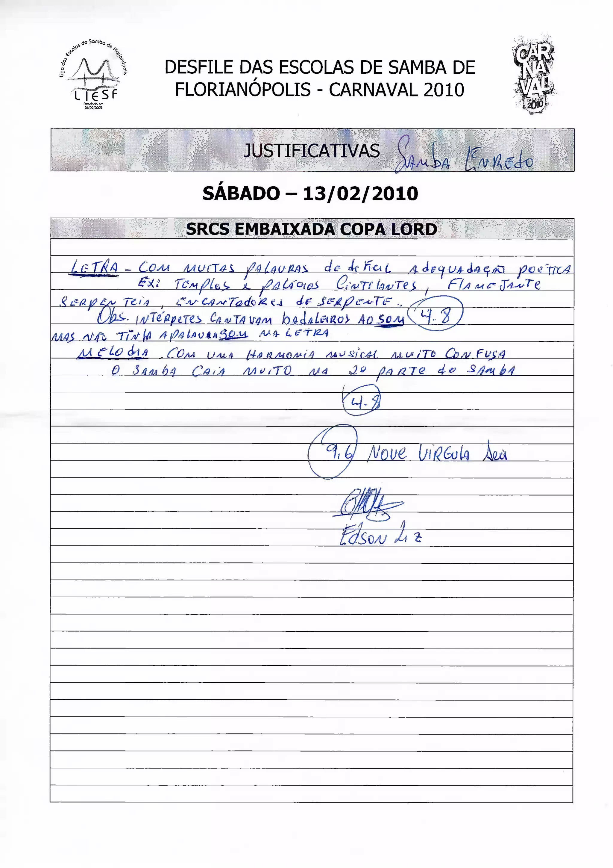 DESFILE DAS ESCOLAS DE SAMBA DE
                          FLORIANÓPOLIS - CARNAVAL 2010
                                                                             i
                                                                             W!



                                    JUSTIFICATIVAS        (JL^         t^â^-o

                                SÁBADO - 13/02/2010
                             SRCS EMBAIXADA COPA LORD

                 - Ce AÃ                         d? Jhn    /fl     r



             íV*- i/i/Te.'ppt.Te±
AA4JL AffL    T/
    AÃ. f £0 <k A                   (4/> a                       tTt
             O                                      J"




                                                                        MÁ
                                             
 