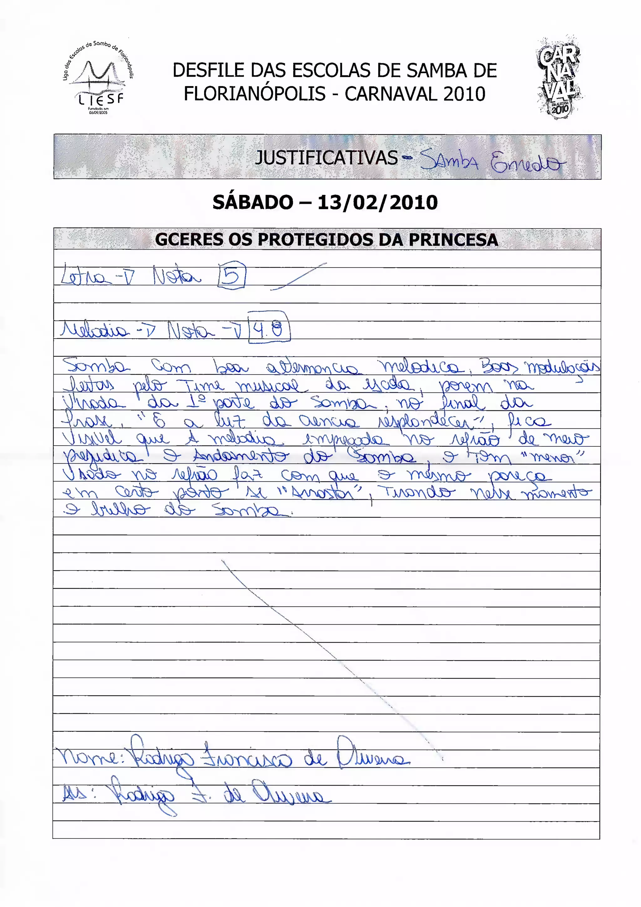 -.,, n •-•*-,

                                            •A •



LI6SF
         DESFILE DAS ESCOLAS DE SAMBA DE
          FLORIANÓPOLIS - CARNAVAL 2010    |.
                                           a&L
                                           ?W9
                                              A



                                            -w^é




                 JUSTIFICATIVAS

              SÁBADO-13/02/2010

        GCERES OS PROTEGIDOS DA PRINCESA




                                                              _}




          À
 