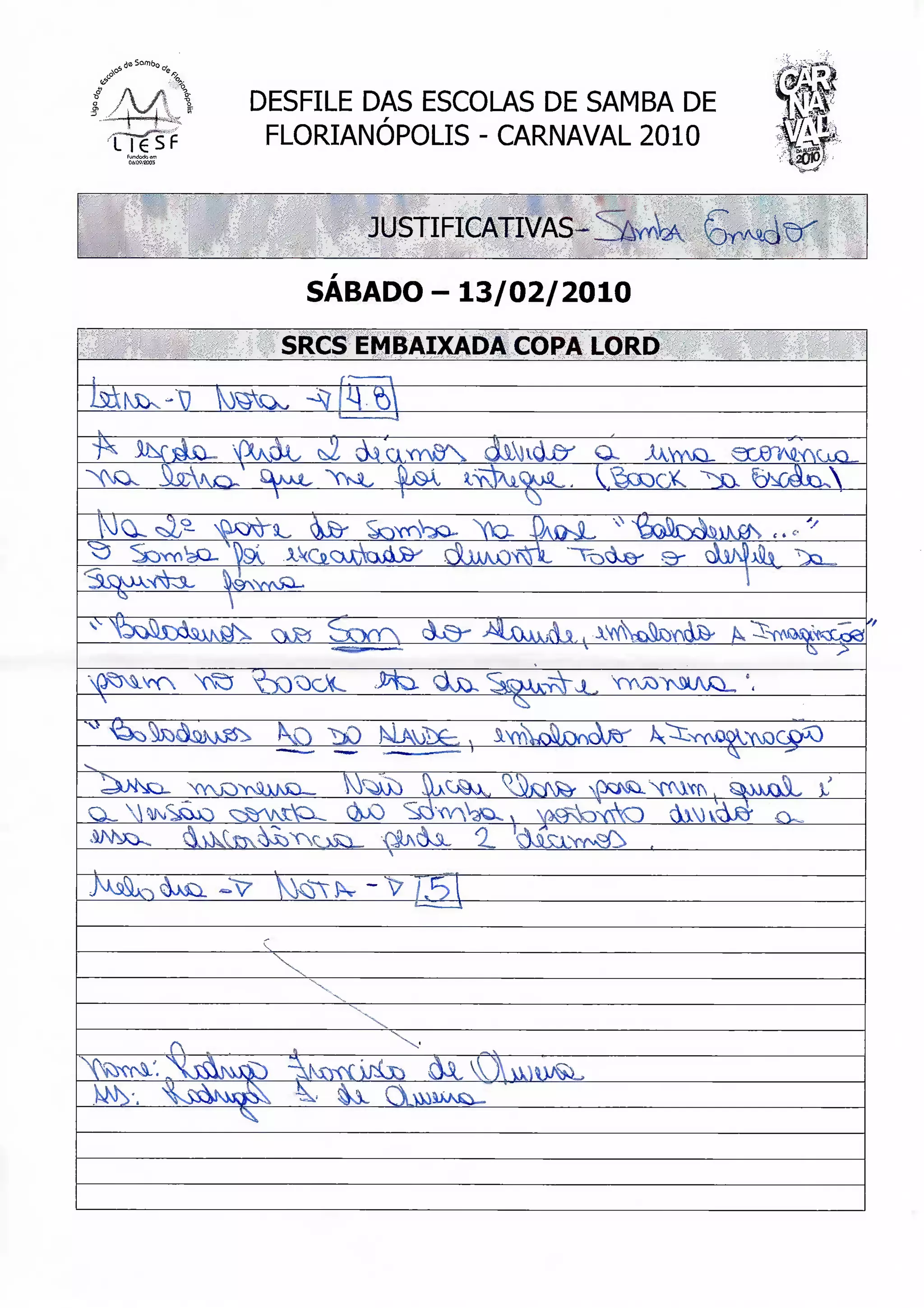 ^
           DESFILE DAS ESCOLAS DE SAMBA DE
            FLORIANÓPOLIS - CARNAVAL 2010


                        JUSTIFICATIVAS-

                SÁBADO - 13/02/2010
               SRCS EMBAIXADA COPA LORD

lsANXX-

                                          O.   JjJmQ-
                    "Yv^L


                                                -B-




               Ko

                                                        eu



           V
 