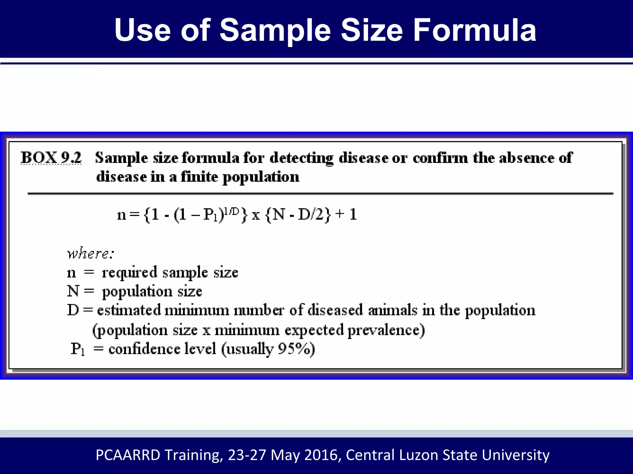 Use of Sample Size Formula
PCAARRD Training, 23-27 May 2016, Central Luzon State University
 