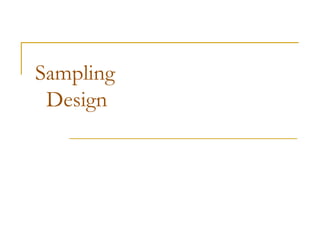 Sampling
Design
 