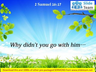 2 Samuel 16:17
 