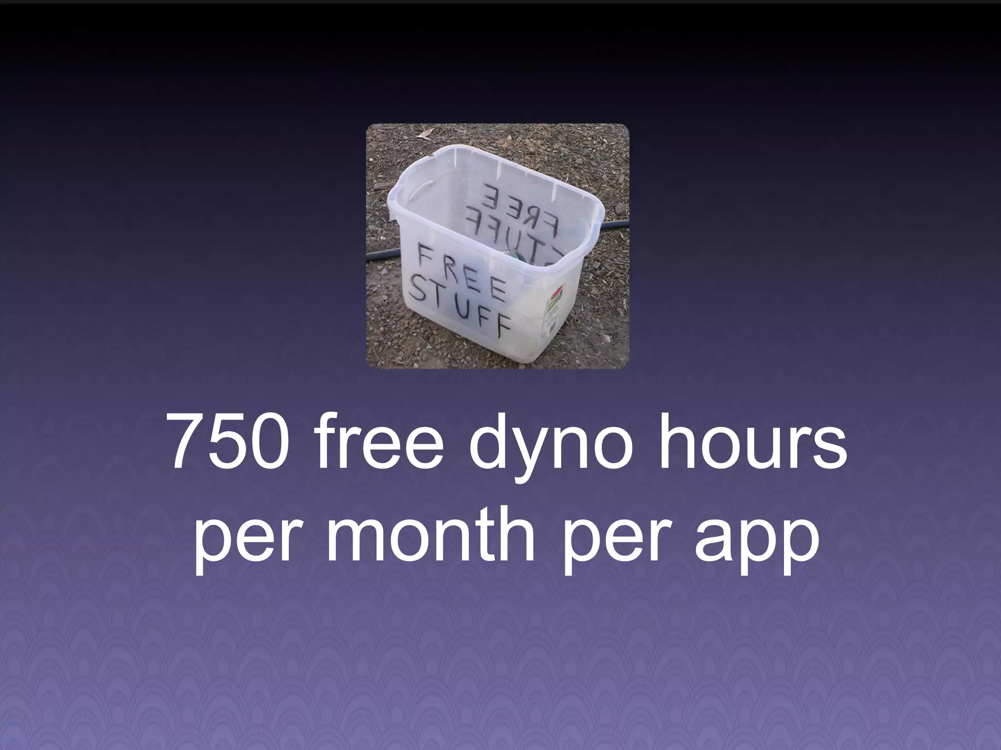 750 free dyno hours per month per app 