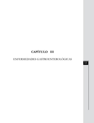 33
CAPÍTULO III
ENFERMEDADES GASTROENTEROLÓGICAS
 