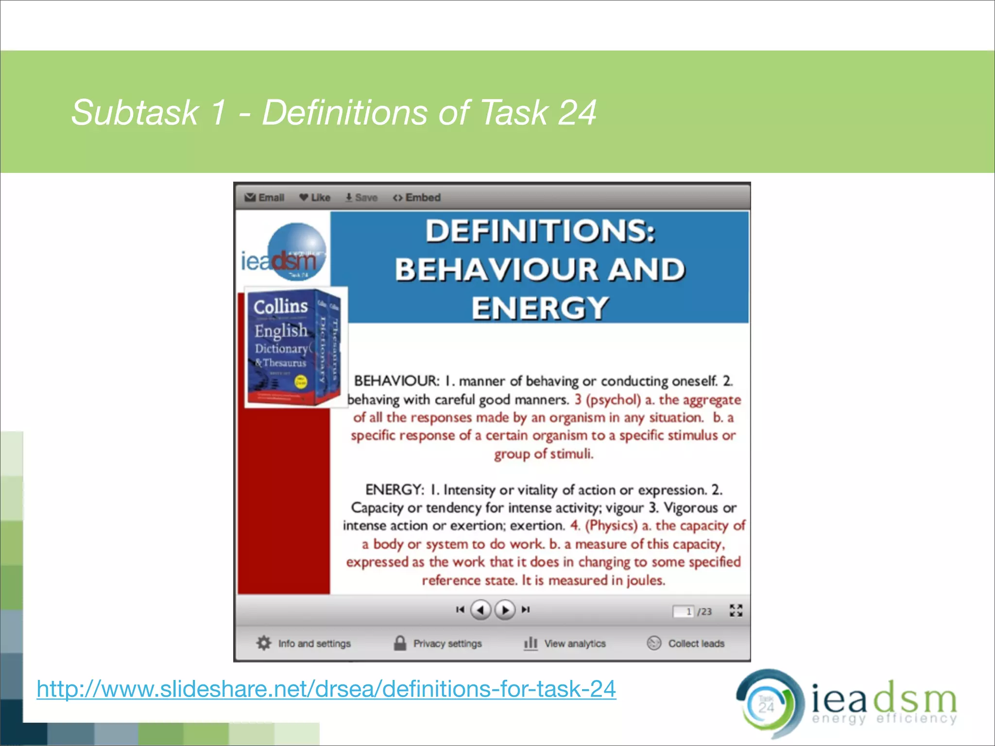 Subtask 1 - Deﬁnitions of Task 24
http://www.slideshare.net/drsea/deﬁnitions-for-task-24
 