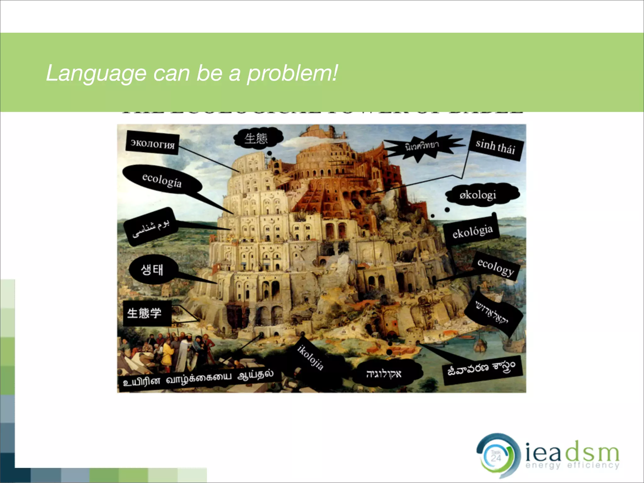 Language can be a problem!
 